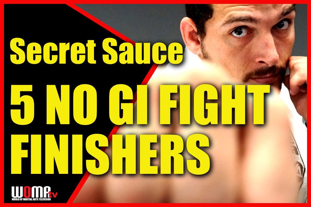 Secret Sauce 5 No Gi Fight Finishers BJJ MMA