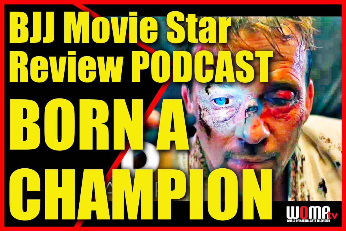 BORN A CHAMPION BJJ Movie Review
