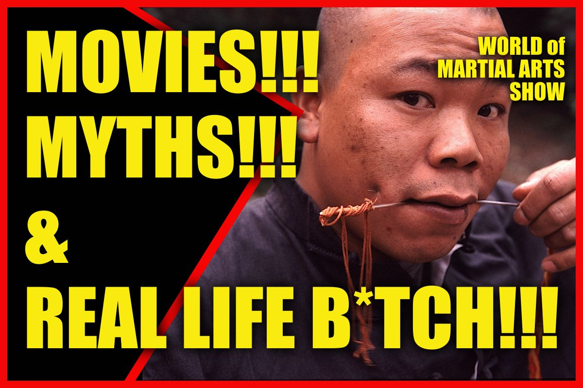 Movies!!! Myths!!! & Martial Arts!!! & Real Life B*tch
