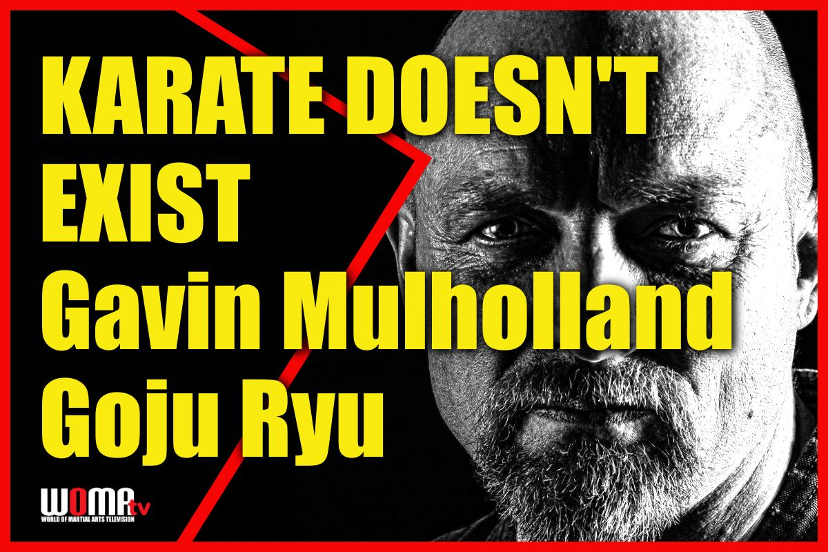 KARATE DOESN'T EXIST Gavin Mulholland Goju Ryu