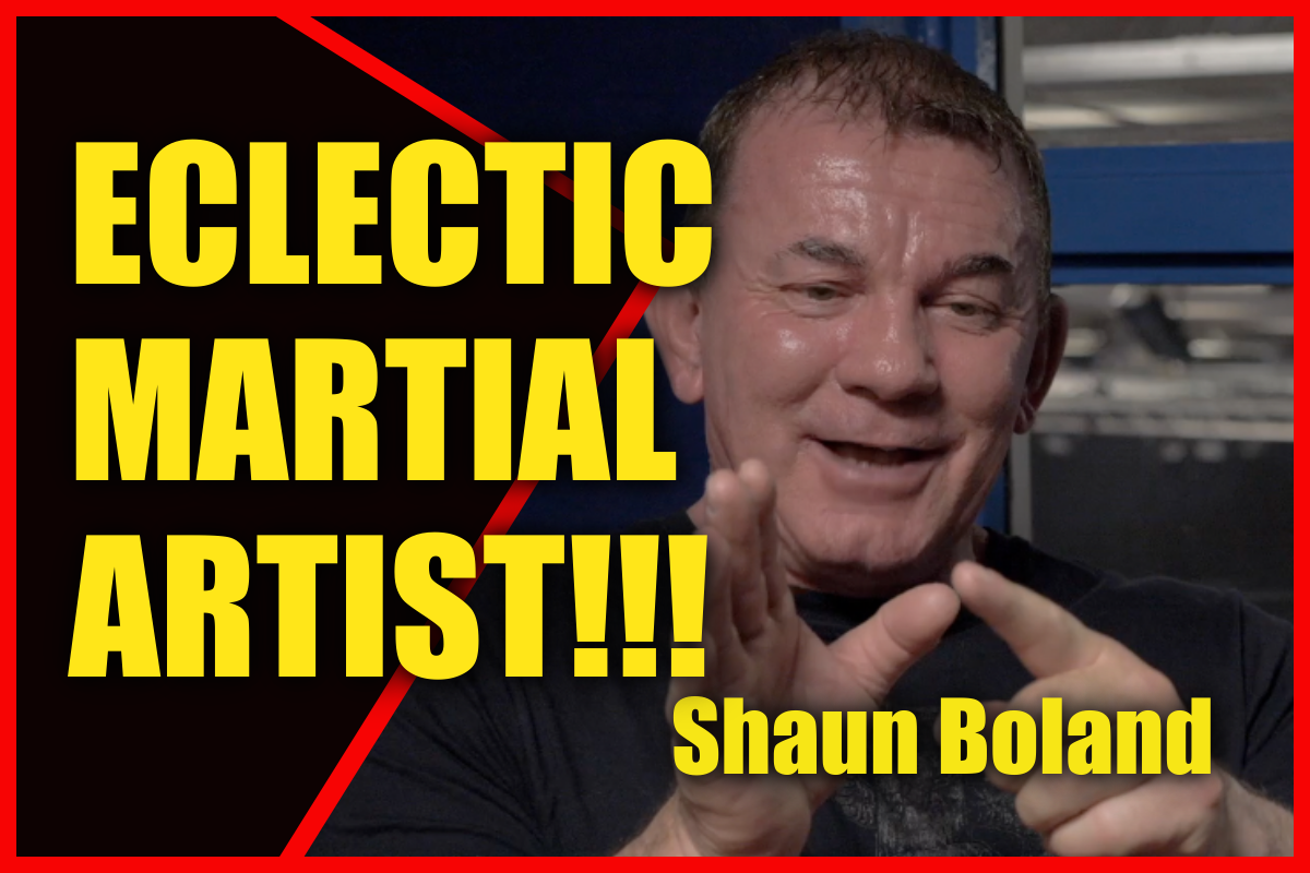 ECLECTIC MARTIAL ARTIST!!! Shaun Boland