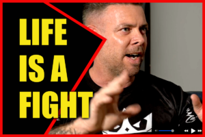 LIFE IS A FIGHT