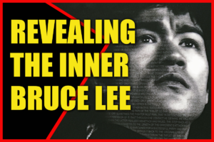 REVEALING THE INNER BRUCE LEE
